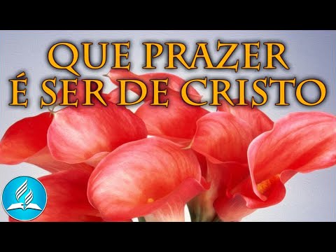 Hinário Adventista 271 - QUE PRAZER É SER DE CRISTO