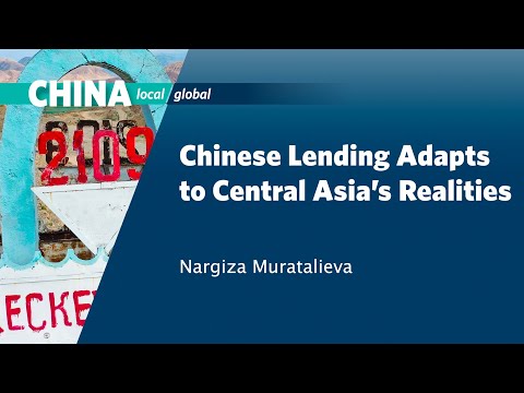 Chinese Lending Adapts to Central Asia's Realities