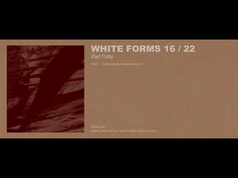 A.G - White Forms 16 / 22 : Part Thirty (Excerpt w/ Cover Art)