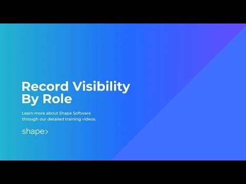 Record Visibility by Role in Shape Software