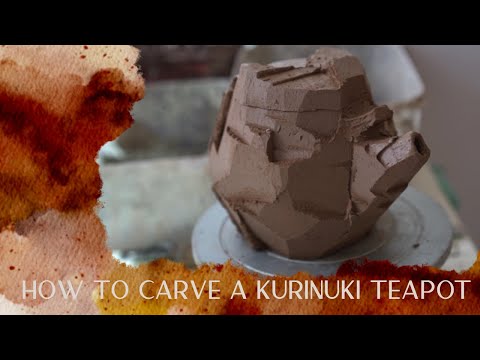 Kurinuki Teapot - How to carve a small teapot from a block of clay