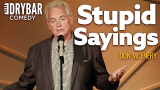 Stupid Sayings That Make Absolutely No Sense. Don McEnery - Full Special