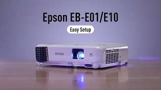 Epson EB-E01 & EB-E10 projectors easy set up guide