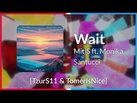 Noodle November | MitiS ft. Monika Santucci - Wait [TzurS11 & TomerIsNice]