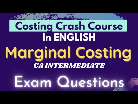 MARGINAL COSTING - Exam questions in just 25 mins (in ENGLISH) || Costing Crash course - CA Inter