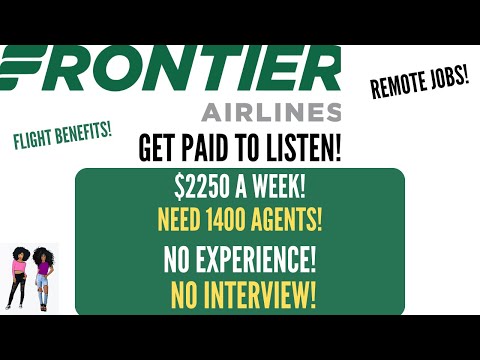 Frontier Hiring! Get Paid To Listen! 1400 Agents Needed No Interview! $2250 A Week Remote Jobs