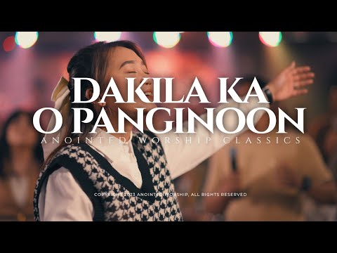 DAKILA KA O PANGINOON | Anointed Worship Classics | Maria Flores & Anointed Worship Music Video