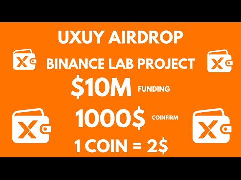 UXUY Wallet AirDrop || UXUY Wallet Binance Lab Funding || Listing Coinfirm Binance