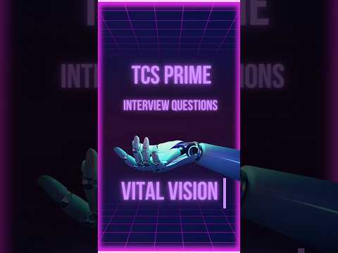 TCS Prime Interview Experience |  Vital Vision