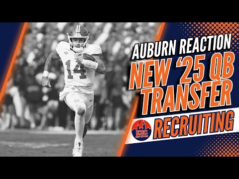 Ashton Daniels to Auburn | 2025 QB | QUICK FACTS + WHAT IT MEANS?