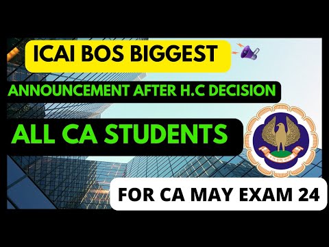 |ICAI Bos Biggest Announcement After H.C Decision For May 24 CA Exam|