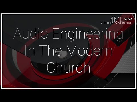 Audio Engineering In The Modern Church