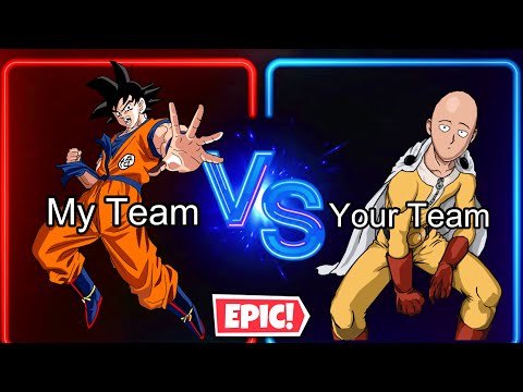 My Anime Team Vs Your Team…