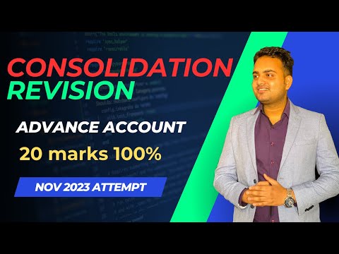 Consolidation chapter revision lecture| Advance Account Revision| Ca Exam Nov 2023