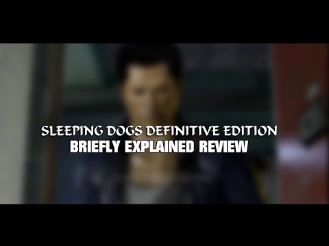 Sleeping Dogs Definitive Edition Explained Review