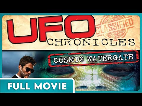 UFO Chronicles - Cosmic Watergate (480p) FULL MOVIE - Documentary, Independent, Sci-Fi, Conspiracy