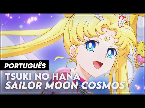 SAILOR MOON COSMOS - TSUKI NO HANA | MOVIE THEME FULL | PORTUGUESE - LYRICS