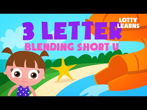 ABC Phonics | Reading Lesson- Three Letter Blending with Short U | LOTTY LEARNS