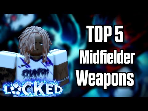 Top 5 Midfielder Weapons.. (Locked)