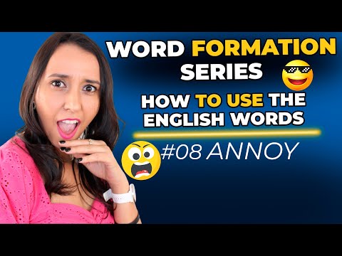 Word Formation in English #8 - How to Use the English Words - ANNOY