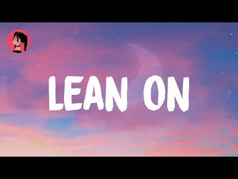 Major Lazer - Lean On (Lyrics) 🎶