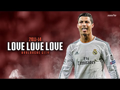 Cristiano Ronaldo ► "LOVE LOVE LOVE" ft. Avalanche City • Skills & Goals 2011-14 | HD