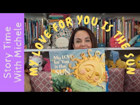 Story Time With Michele! ☀️"My Love for You is the Sun" ☀️read aloud for kids