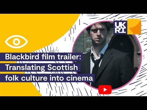 Blackbird Film Trailer | Translating Scottish folk culture into cinema