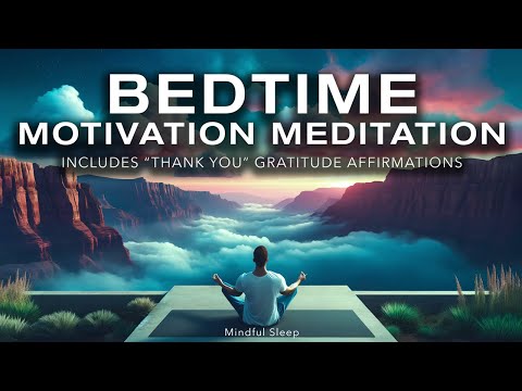 Bedtime Motivation Meditation - Mindful Sleep