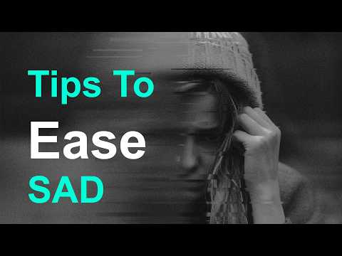 Seasonal Affective Disorder, Affective Ways to Ease Seasonal Depression