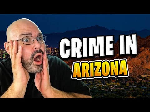 Crime in Arizona | Living in Arizona - Living in Phoenix Arizona (2018)