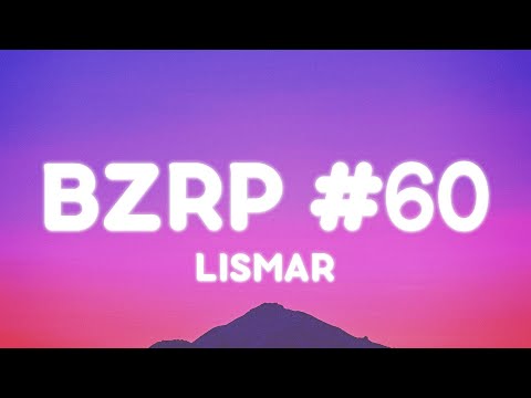 Lismar || BZRP Music Sessions #60 (Letra/Lyrics)