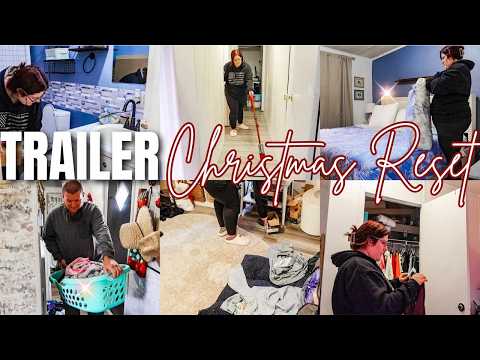 MY TRAILER IS TRASHED! CHRISTMAS HOME RESET CLEAN WITH ME 2024 | KIMI COPE