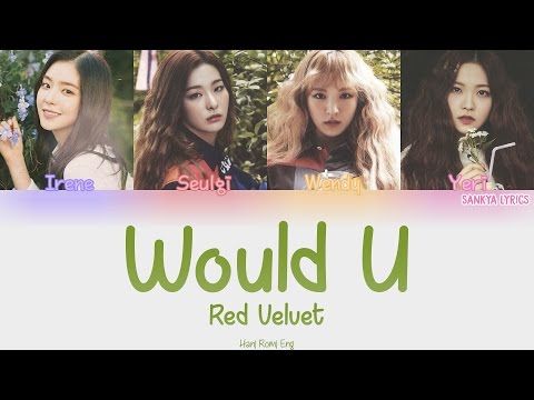 RED VELVET(레드벨벳)- Would U (Color Coded) (HAN/ROM/ENG) Lyrics