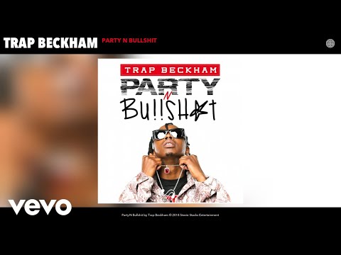 Trap Beckham - Party N Bullshit (Audio)