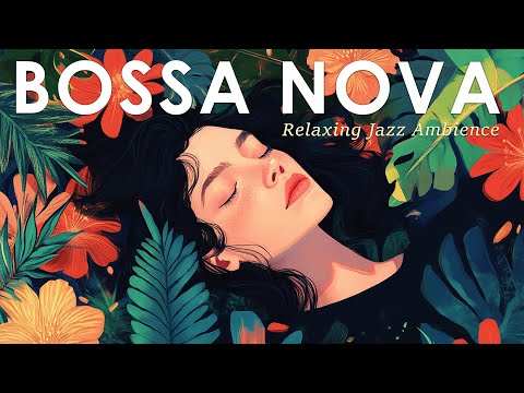 Bossa Nova Calm Mood ~ Relaxing Jazz Music to Ease Your Mind ~ Jazz Alchemy Quartet