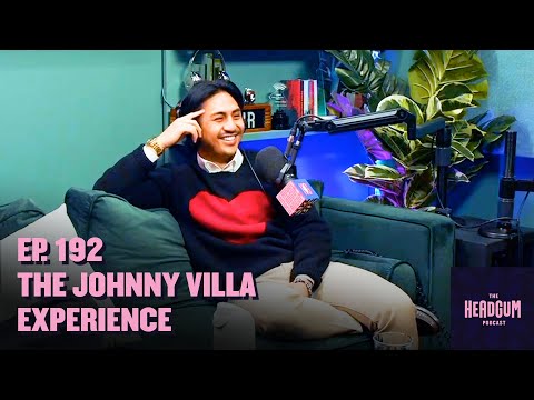 The Johnny Villa Experience - The Headgum Podcast - 192