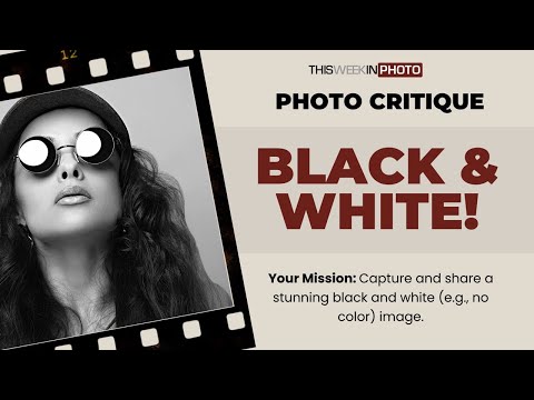 Photo Critique 218: BLACK & WHITE