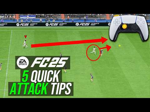 EA FC 25 - 5 BEST ATTACKING TIPS TO INSTANTLY IMPROVE & SCORE MORE GOALS & WIN MORE