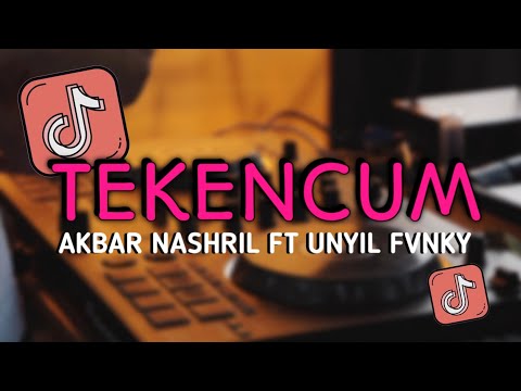 DJ TEKENCUM VERSI KOPLO ENAKEUN UNYIL FVNKY FT AKBAR NASHRIL TERBARU 2024 VIRAL TIKTOK