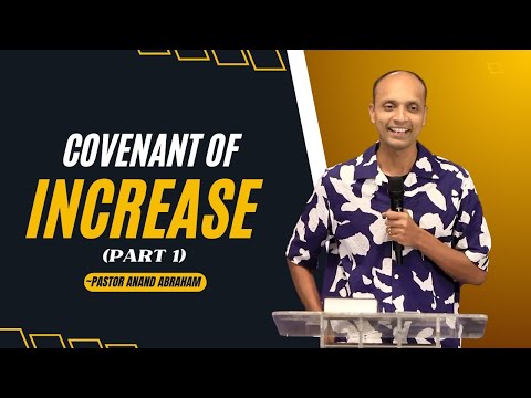 Covenant of Increase (Full Msg) | Part 1 | Pastor Anand Abraham