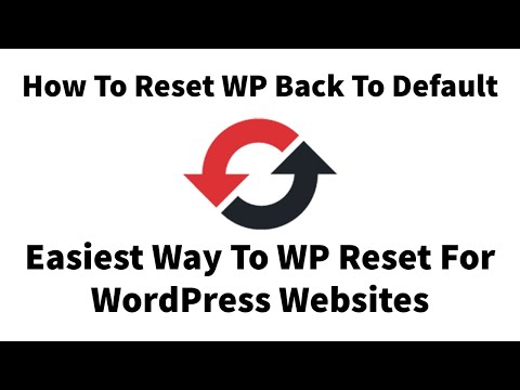 How To Reset WP Back To Default - Easiest Way To WP Reset For WordPress Websites