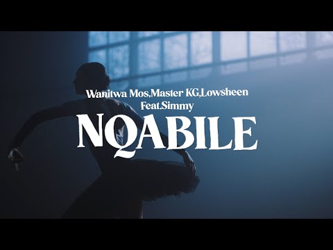 Nqabile Feat.Simmy - Wanitwa Mos,Master KG,Lowsheen (Official)