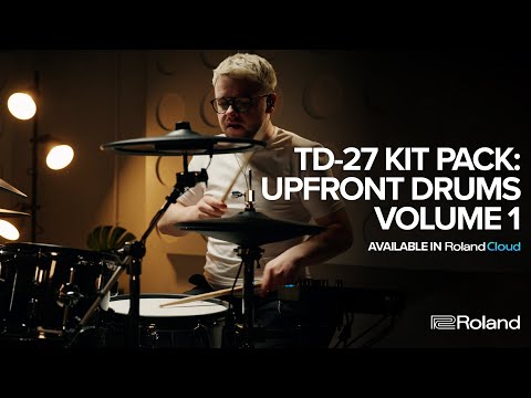 Roland TD-27 Kit Pack: Upfront Drums Vol. 1 | Available in Roland Cloud