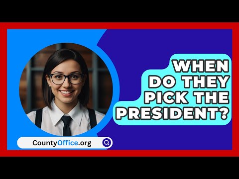 When Do They Pick The President? - CountyOffice.org