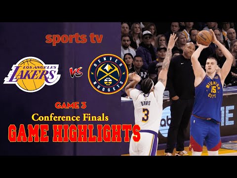 NBA Conference Finals 2023 | LAKERS vs NUGGETS | Game 3 Highlights | sports tv