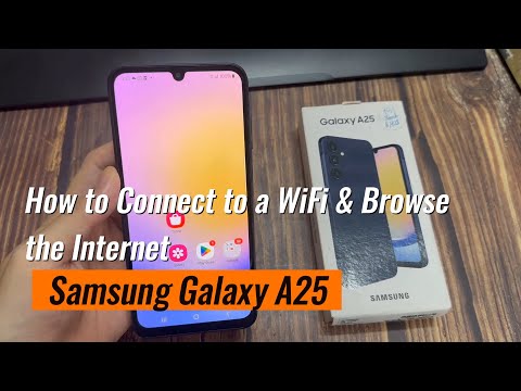 Samsung Galaxy A25: How to Connect to a WiFi & Browse the Internet