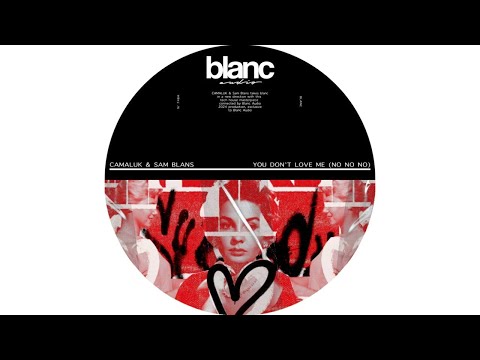 CAMALUK & Sam Blans - You Don't Love Me (No No No)