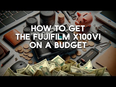 How to get the FUJIFILM X100Vi on a budget of less than half the price!