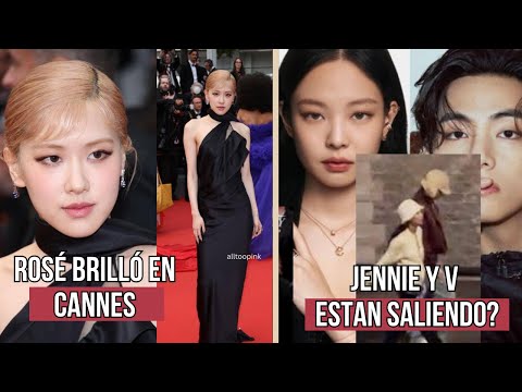 ROSÉ BRILLÓ EN CANNES // JENNIE Y V ESTÁN SALIENDO?